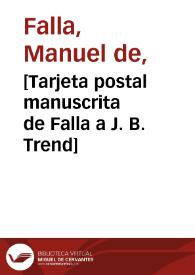 [Tarjeta postal manuscrita de Falla a J. B. Trend] | Biblioteca Virtual Miguel de Cervantes
