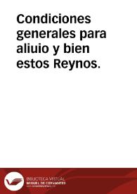 Condiciones generales para aliuio y bien estos Reynos. | Biblioteca Virtual Miguel de Cervantes
