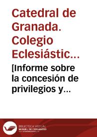 [Informe sobre la concesión de privilegios y beneficios eclesiásticos a los colegiales que sirven en el coro de la Catedral] | Biblioteca Virtual Miguel de Cervantes