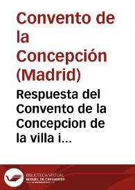 Respuesta del Convento de la Concepcion de la villa i corte de Madrid a la notificacion del breve del P. Nuncio. | Biblioteca Virtual Miguel de Cervantes