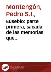 Eusebio : parte primera, sacada de las memorias que dexó el mismo / por don Pedro Montengon | Biblioteca Virtual Miguel de Cervantes