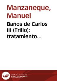 Baños de Carlos III (Trillo) : tratamiento hidro-termal del neurosismo y la neurastenia / por D. Manuel Manzaneque... | Biblioteca Virtual Miguel de Cervantes
