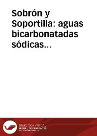 Sobrón y Soportilla : aguas bicarbonatadas sódicas... | Biblioteca Virtual Miguel de Cervantes