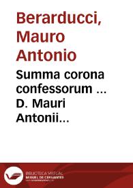 Summa corona confessorum ... D. Mauri Antonii Berarducii... ; pars quarta | Biblioteca Virtual Miguel de Cervantes