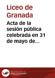 Acta de la sesión pública celebrada en 31 de mayo de 1880 en el Liceo Artístico y Literario de Granada para adjudicación de premios en el certámen convocado por esta sociedad | Biblioteca Virtual Miguel de Cervantes