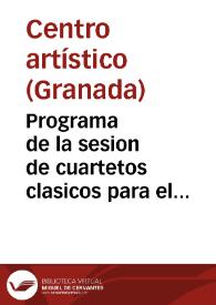 Programa de la sesion de cuartetos clasicos para el domingo 17 de Enero de 1892, á las 2 de la tarde | Biblioteca Virtual Miguel de Cervantes