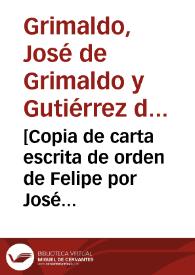 [Copia de carta escrita de orden de Felipe por José Grimaldo, a la ciudad de Sevilla] | Biblioteca Virtual Miguel de Cervantes