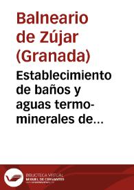 Establecimiento de baños y aguas termo-minerales de Zújar : [hoja de propaganda] | Biblioteca Virtual Miguel de Cervantes