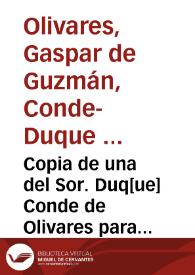 Copia de una del Sor. Duq[ue] Conde de Olivares para el Sr. Obispo de Cordoua / [Gaspar de Guzman] | Biblioteca Virtual Miguel de Cervantes