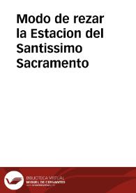 Modo de rezar la Estacion del Santissimo Sacramento | Biblioteca Virtual Miguel de Cervantes