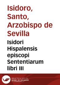 Isidori Hispalensis episcopi Sententiarum libri III / emendati, et notis illustrati per Garsiam Loaysa | Biblioteca Virtual Miguel de Cervantes