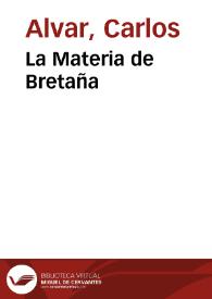 La Materia de Bretaña / Carlos Alvar | Biblioteca Virtual Miguel de Cervantes