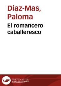 El romancero caballeresco / Paloma Díaz-Mas | Biblioteca Virtual Miguel de Cervantes