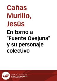 En torno a "Fuente Ovejuna" y su personaje colectivo / Jesús Cañas Murillo | Biblioteca Virtual Miguel de Cervantes