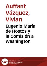 Eugenio María de Hostos y la Comisión a Washington / Vivian Auffant Vázquez | Biblioteca Virtual Miguel de Cervantes