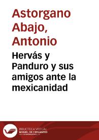 Hervás y Panduro y sus amigos ante la mexicanidad / Antonio Astorgano Abajo | Biblioteca Virtual Miguel de Cervantes