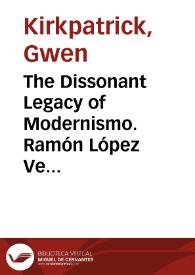 The Dissonant Legacy of Modernismo. Ramón López Velarde / Gwen Kirkpatrick | Biblioteca Virtual Miguel de Cervantes