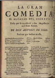 El alcazar del secreto [1675?] / de Don Antonio de Solis | Biblioteca Virtual Miguel de Cervantes