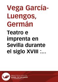 Teatro e imprenta en Sevilla durante el siglo XVIII : los entremeses sueltos / Germán Vega García-Luengos | Biblioteca Virtual Miguel de Cervantes