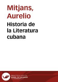Historia de la Literatura cubana / Aurelio Mitjans | Biblioteca Virtual Miguel de Cervantes