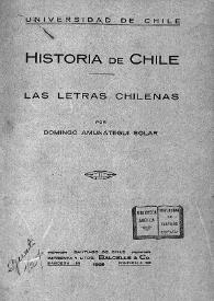 Historia de Chile : Las letras chilenas / Domingo Amunátegui Solar | Biblioteca Virtual Miguel de Cervantes