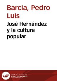 José Hernández y la cultura popular / Dr. Pedro Luis Barcia | Biblioteca Virtual Miguel de Cervantes