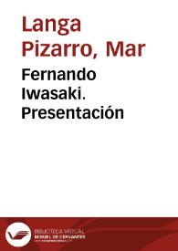 Fernando Iwasaki. Presentación / Mar Langa Pizarro | Biblioteca Virtual Miguel de Cervantes