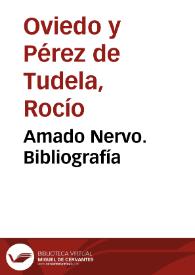 Amado Nervo. Bibliografía / M.ª Rocío Oviedo Pérez de Tudela | Biblioteca Virtual Miguel de Cervantes