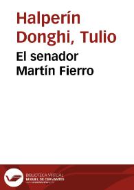 El senador Martín Fierro / Tulio Halperín Donghi | Biblioteca Virtual Miguel de Cervantes