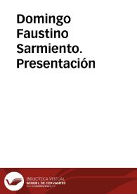 Domingo Faustino Sarmiento. Presentación / Virginia Gil Amate | Biblioteca Virtual Miguel de Cervantes