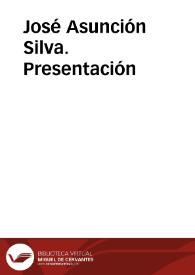 José Asunción Silva. Presentación / Remedios Mataix | Biblioteca Virtual Miguel de Cervantes