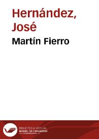 Martín Fierro / José Hernández ; adaptación fonográfica del texto original por Francisco Petrecca | Biblioteca Virtual Miguel de Cervantes