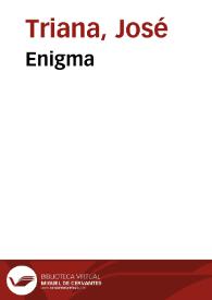 Enigma / José Triana | Biblioteca Virtual Miguel de Cervantes
