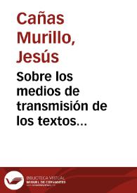 Sobre los medios de transmisión de los textos teatrales en la España del siglo XVIII / Jesús Cañas Murillo | Biblioteca Virtual Miguel de Cervantes