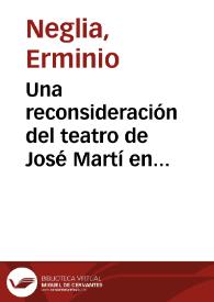 Una reconsideración del teatro de José Martí en ocasión de su aniversario / Erminio G. Neglia | Biblioteca Virtual Miguel de Cervantes