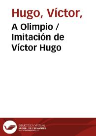A Olimpio / Imitación de Víctor Hugo | Biblioteca Virtual Miguel de Cervantes