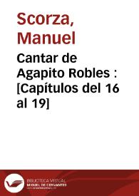 Cantar de Agapito Robles : [Capítulos del 16 al 19] / Manuel Scorza; ed. lit. de Dunia Gras Miravet | Biblioteca Virtual Miguel de Cervantes
