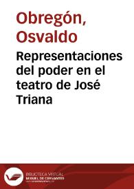 Representaciones del poder en el teatro de José Triana / Osvaldo Obregón | Biblioteca Virtual Miguel de Cervantes