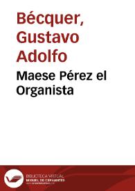 Maese Pérez el Organista | Biblioteca Virtual Miguel de Cervantes