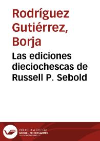 Las ediciones dieciochescas de Russell P. Sebold / Borja Rodríguez Gutiérrez | Biblioteca Virtual Miguel de Cervantes