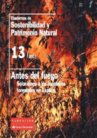 Cuadernos de sostenibilidad y patrimonio natural; 13/2007 : Antes del fuego, soluciones a los incendios forestales en España | Biblioteca Virtual Miguel de Cervantes