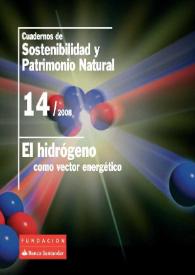 Cuadernos de sostenibilidad y patrimonio natural; 14/2008 : El hidrógeno como vector energético | Biblioteca Virtual Miguel de Cervantes