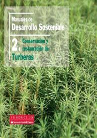 Manuales de desarrollo sostenible : 2. Conservación y restauración de Turberas / Eduardo de Miguel | Biblioteca Virtual Miguel de Cervantes