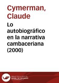 Lo autobiográfico en la narrativa cambaceriana (2000) / Claude Cymerman | Biblioteca Virtual Miguel de Cervantes