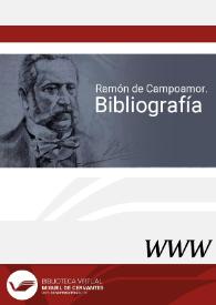 Ramón de Campoamor. Bibliografía / Marta Palenque | Biblioteca Virtual Miguel de Cervantes