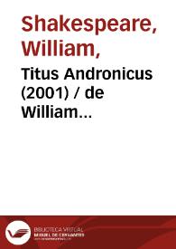 Titus Andronicus (2001) [Ficha del espectáculo] / de William Shakespeare; versión de Fernando Urdiales | Biblioteca Virtual Miguel de Cervantes