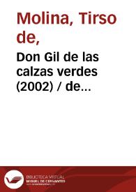 Don Gil de las calzas verdes (2002) [Ficha del espectáculo] / de Tirso de Molina; versión de Fernando Urdiales | Biblioteca Virtual Miguel de Cervantes