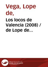 Los locos de Valencia (2008) [Ficha del espectáculo] / de Lope de Vega ; versión de Fernando Urdiales | Biblioteca Virtual Miguel de Cervantes