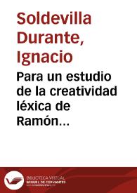 Para un estudio de la creatividad léxica de Ramón Gómez de la Serna / Ignacio Soldevila Durante | Biblioteca Virtual Miguel de Cervantes