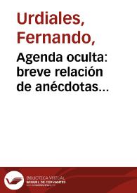 Agenda oculta: breve relación de anécdotas para amenizar currículum / Fernando Urdiales | Biblioteca Virtual Miguel de Cervantes